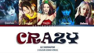 LE SSERAFIM Crazy Colour Coded Lyrics [upl. by Aenit]