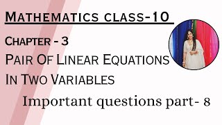 Maths  Pair of Linear Equations In Two Variables  Important questions Part 8  With Pooja Nautiyal [upl. by Survance]