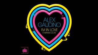 Alex Gaudino  Im In Love I Wanna Do It Wideboys Remix [upl. by Amalia]