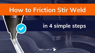 How to Friction Stir Weld in 4 simple steps  Stirweld [upl. by Norved649]