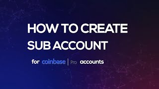 How to Create a Sub Account for Coinbase Pro [upl. by Shields]