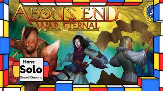 Hans Solo Board Gaming Aeons End War Eternal [upl. by Ailedamla]