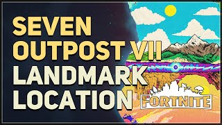 Seven Outpost VII Location Fortnite Landmark [upl. by Oretos]