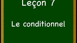 Leçon 7  Le conditionnel [upl. by Auqenaj571]