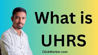 What Is UHRS Clickworker [upl. by Graves]