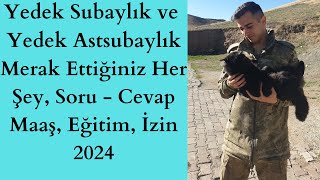 Yedek Subay ve Yedek Astsubaylıkla İlgili Merak Ettiğiniz Her Şey 2024 Güncel Soru Cevap Maaş Eğitim [upl. by Daniala646]