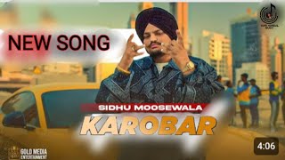 karobar  sidhu moosewala  new song 2024 [upl. by Kellyn554]