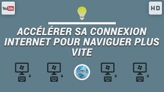 Accélérer sa connexion internet pour naviguer plus vite [upl. by Carlyn]