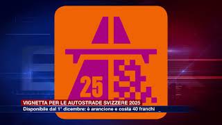 Etg  Vignetta per le autostrade svizzere 2025 Disponibile dal 1° dicembre costa 40 franchi [upl. by Allyson]