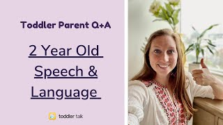 Toddler Talk QA Your Guide to 2Year Old Speech amp Language Development [upl. by Aillemac]