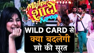 Mujhse Shaadi Karoge Shehnaz Paras के Wild Card क्या होगा इनका असर  Shudh Manoranjan [upl. by Santiago]