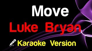 🎤 Luke Bryan  Move Karaoke Version [upl. by Kcerb]