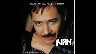 Eddie Santiago mix 2024 by Ivan Sojo [upl. by Fairweather]