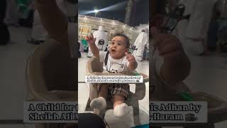 Makkah Sharif Azan in cute Baby 🥰 madina makka saudiarabia islamic subscribe [upl. by Attej686]