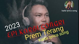 Epi karbi longri karbi lyrics song prem terang karbi new song 2023 [upl. by Dori]