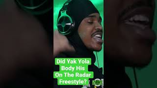 Did Yak Yola Body His On The Radar Freestyle [upl. by Oirretno]