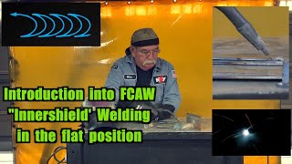 Basic Introduction into FCAW quotInnershield Welding in the flat position [upl. by Trager402]