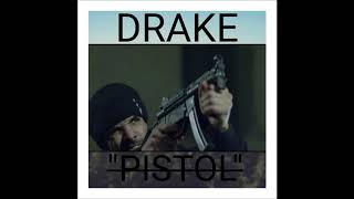 Drake quotPistolquot New Official FULL Song [upl. by Notsruht]