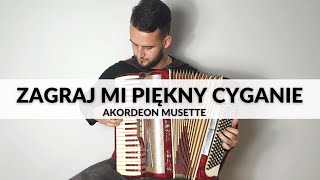 Zagraj mi piękny cyganie  Akordeon MUSETTE [upl. by Attenahs]