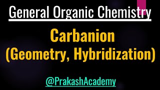 Carbanion Geometry Hybridization GuruprakashAcademy [upl. by Teresa]