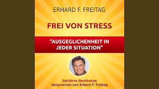 Frei von Stress  Ausgeglichenheit in jeder Situation Geführte Meditation [upl. by Ame]