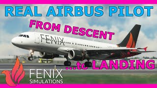 Fenix A320 Tutorial Landing Descent amp ILS Approach with a Real Airbus Pilot Beginner Friendly [upl. by Uchida]