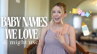 Baby names we LOVE and might use 👶🏼 [upl. by Livvyy451]