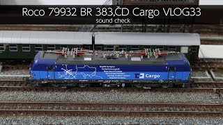 Roco 79932 BR 383 ČD Cargo Vectron Sound check VLOG33 [upl. by Rhyne568]