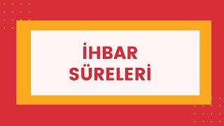 İhbar Süreleri  İş Kanunu [upl. by Dorca]