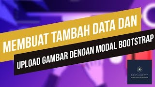 5 Membuat Tambah Data dan Upload Gambar dengan Modal Bootstrap [upl. by Beilul]