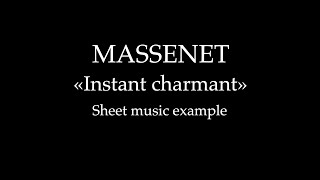 J Massenet Instant charmant  Sheet music example [upl. by Lama212]