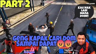 🔴 GTA V  Geng Kapak Kejar Dom Sampai Dapat PART 2 [upl. by Annwahs756]