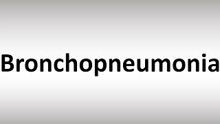 How to Pronounce Bronchopneumonia [upl. by Thar]