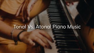 Tonal vs Atonal Piano Music [upl. by Henigman]