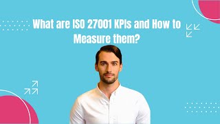 What are ISO 27001 KPIs and How to Measure Them [upl. by Attenhoj810]