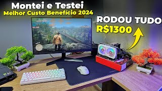 PC Gamer de R1300 para Rodar Tudo O Melhor de 2024 Montagem e Testes [upl. by Dam]