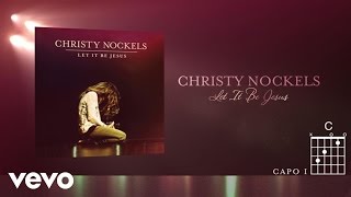 Christy Nockels  Let It Be Jesus LiveLyrics And Chords [upl. by Johnath120]