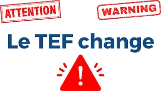 Changements TEF TEF exam changes [upl. by Steffin]