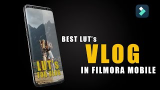 Best Luts for Vlog in Filmora Mobile filmora [upl. by Roarke]