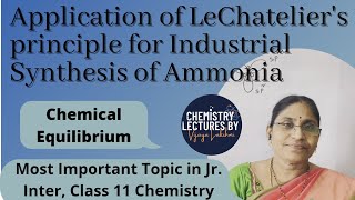 Application of Le Chateliers Principle for industrial synthesis of Ammonia  Chemical Equilibrium [upl. by Anihpled]