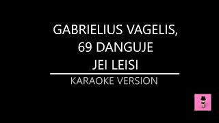 Gabrielius Vagelis 69 Danguje  Jei Leisi Karaoke Version [upl. by Aleehs327]