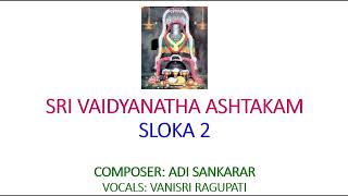 Learn to Chant Vaidyanatha Ashtakam  Sloka 2 [upl. by Acnaiv542]