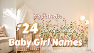 24 Pretty Baby Girl Names for 2024  Unique Baby Girl Names  Baby Names by Mami Jam [upl. by Nrehtak]