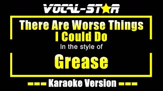 There Are Worse Things I Could Do Karaoke  Grease Karaoke Version [upl. by Zoldi790]