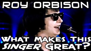 Roy Orbison  What Makes This Singer Great [upl. by Matheny]