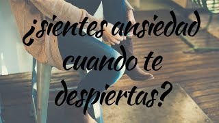 ¿Sientes ansiedad nada más despertar [upl. by Jarrod429]