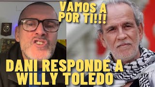 WILLY TOLEDO se PASA de LISTO con DANI y ÉL le RESPONDE ASÍ ERES UN COMETRONCHAS [upl. by Read]