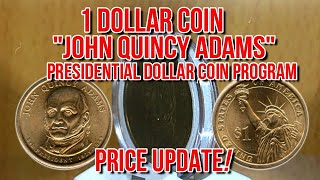 One Dollar  John Quincy Adams  Presidential Dollar Coin program  price update [upl. by Henryk78]