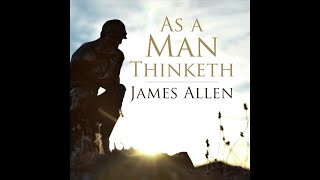 James Allen  As A Man Thinketh Audiobook [upl. by Lienad746]