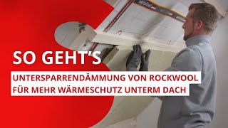 Untersparrendämmung Schritt für Schritt zu mehr Wärmeschutz unterm Dach  ROCKWOOL [upl. by Winni]